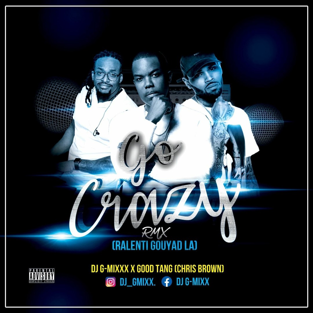Stream Go Crazy RMX (Ralanti Gouyad La) (Dj G-Mixx X Good Tang) by