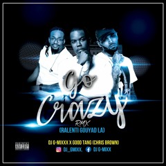 Go Crazy RMX (Ralanti Gouyad La) (Dj G-Mixx X Good Tang)