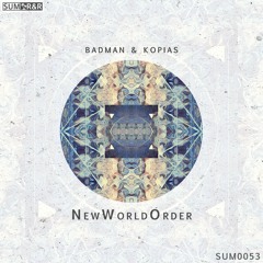 BADMAN X Kopias - NewWorldOrder //SUM0053