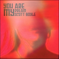 You Are My Dream - Scott Boyle