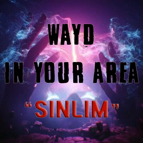 WAYD IN YOUR AREA : SINLIM