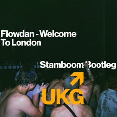 Flowdan - Welcome To London (Stamboom UKG Bootleg) (free DL)