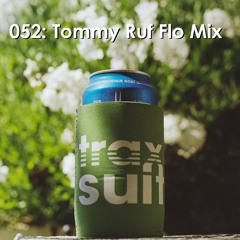 Ep 052: Tommy Ruf Flo Mix - Feb '24