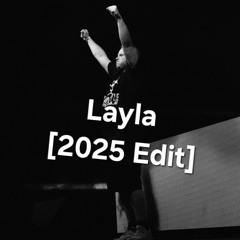 Layla [2025 Edit]