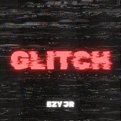 Ezy Jr - GLITCH (Original Mix)