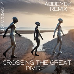 Abbey8k Remix - JDAM/CMALZ - Crossing The Great Divide