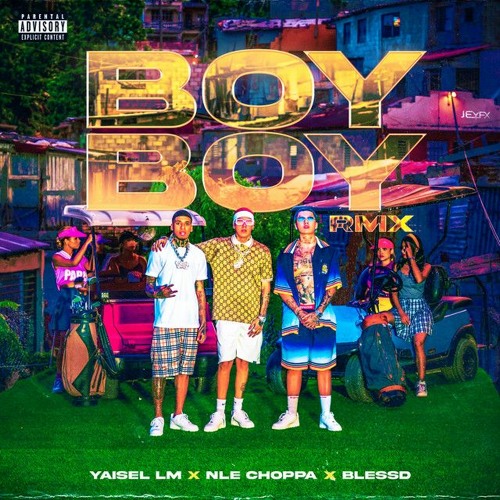 Yaisel LM, Blessd, NLE Choppa - Boy Boy (Remix)