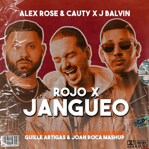 Stream Alex Rose x Cauty x J Balvin - Rojo x Jangueo (Guille Artigas & Joan  Roca Mashup) by Guille Artigas | Listen online for free on SoundCloud