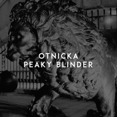 Otnicka - Peaky Blinder