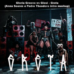 Gloria Groove Vs Gissi - Greta - (Anna Soares E Pedro Theodoro Intro Mashup)