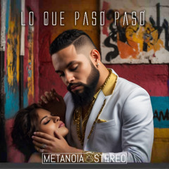 Lo que pasó pasó | Metanoia Stereo ft Sam Prez  #music #reggaeton