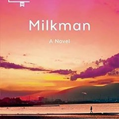 [DOWNLOAD] EPUB Milkman: A Novel