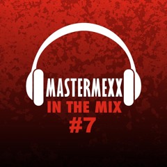 Mastermexx in the Mix #7