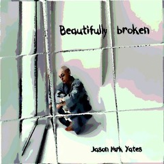 Beautifully Broken (Acoustic version) © 2022