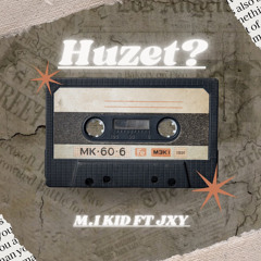 HUZET ? ft Jxy (Prod . Siya Papie)