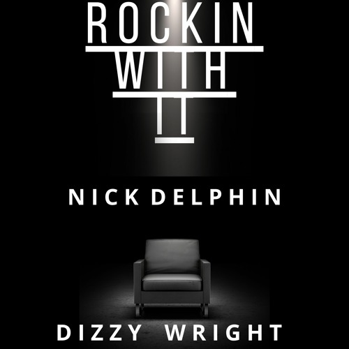 ROCKING WITH IT FEAT (DIZZY WRIGHT)