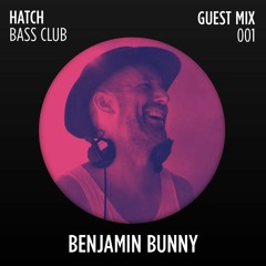 Benjamin Bunny | HATCH GUEST MIX 001