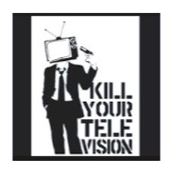 kill your television (Radio Edit)