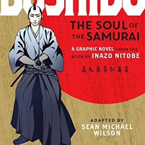 Open PDF Bushido: The Soul of the Samurai by  Sean Michael Wilson,Inazo Nitobe,Akiko Shimojima
