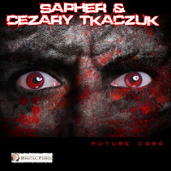 Sapher & Cezary Tkaczuk - Future Core