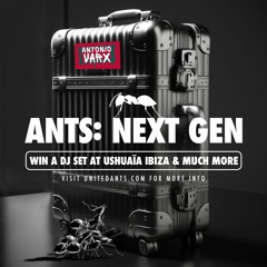 ANTS : NEXT GEN - Mix By Antonio Varx