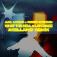 What The Hell x Language (Arellano Remix)