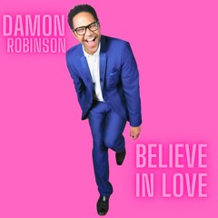 Believe In Love - Damon Robinson