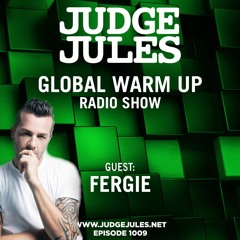 JUDGE JULES PRESENTS THE GLOBAL WARM UP EPISODE 1009