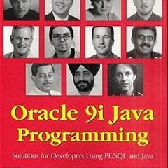Access EBOOK 📂 Oracle 9i Java Programming: Solutions for Developers Using PL/SQL and