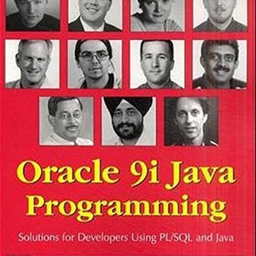 Get PDF 💗 Oracle 9i Java Programming: Solutions for Developers Using PL/SQL and Java