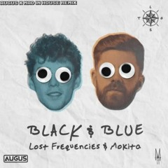 Lost Frequencies ft. Mokita - Black And Blue (AUGUS X Mad in House Remix)