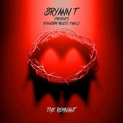 Bryann T "Pressure"(The Remnant)