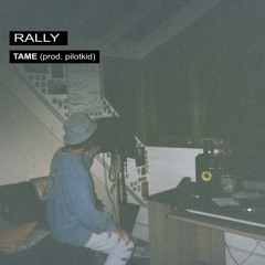 RALLY - Tame