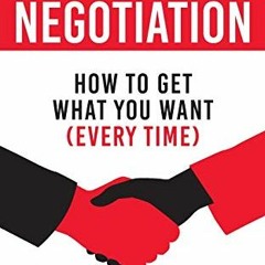 [Read] EBOOK 📁 The Art of Negotiation: How to get what you want (every time) by  Tim