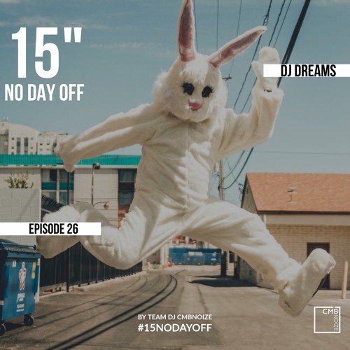 15" NO DAY OFF EP 26 #CMBNOIZE(2020)