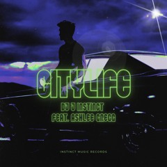 Dj J Instinct-City Life Feat. Ashlee Gregg