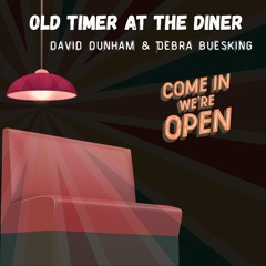Old Timer at the Diner with David Dunham & Debra Buesking