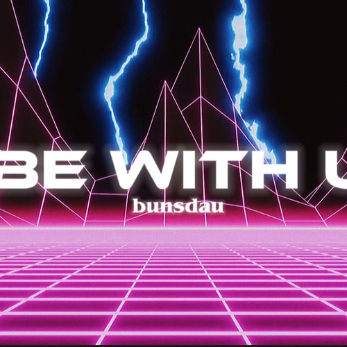 BE WITH U- Bunsdau (prod. GC)