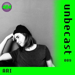 Unbecast 009 - ARI