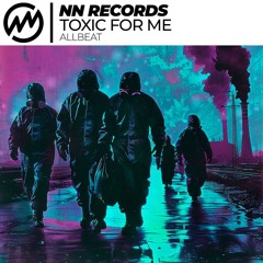 Toxic for me (nn records release)
