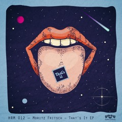 PREMIERE: Moritz Fritsch - That's It (Original Mix) [HamsterRad Music]