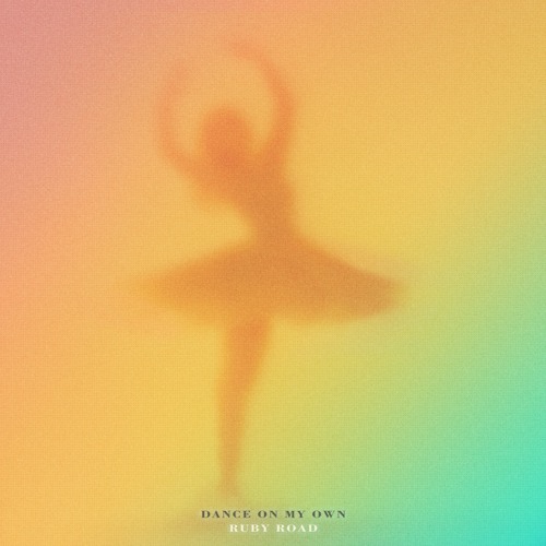 Ruby Road - Dance On My Own