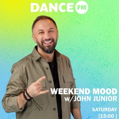 John Junior - Weekend Mood Dance Fm (7 Sept 2024)