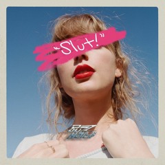 Taylor Swift - "Slut!" (Galarza Remix)
