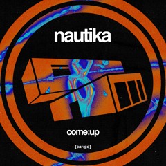 Nautika - Come Up