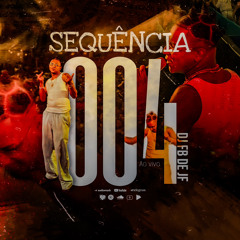 SEQUENCIA 004 - AO VIVO 2024
