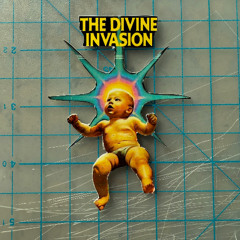 The Divine Invasion