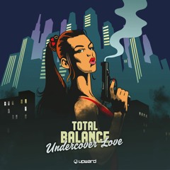 Total Balance - Undercover Love