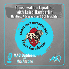 134 The Conservation Equation with Laird Hamberlin: Hunting, Advocacy, and SCI Insights