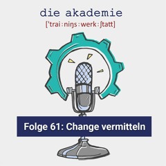 Folge 61 - Was tun, wenn Veränderungen abgewehrt werden?